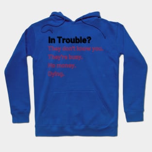 In Trouble? Hoodie